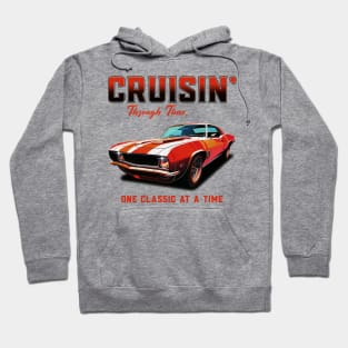 Cruisin' Through Time, One Classic At A Time Car Collector Car Enthusiast Vintage Classic Cars Street Car Racecar Hoodie